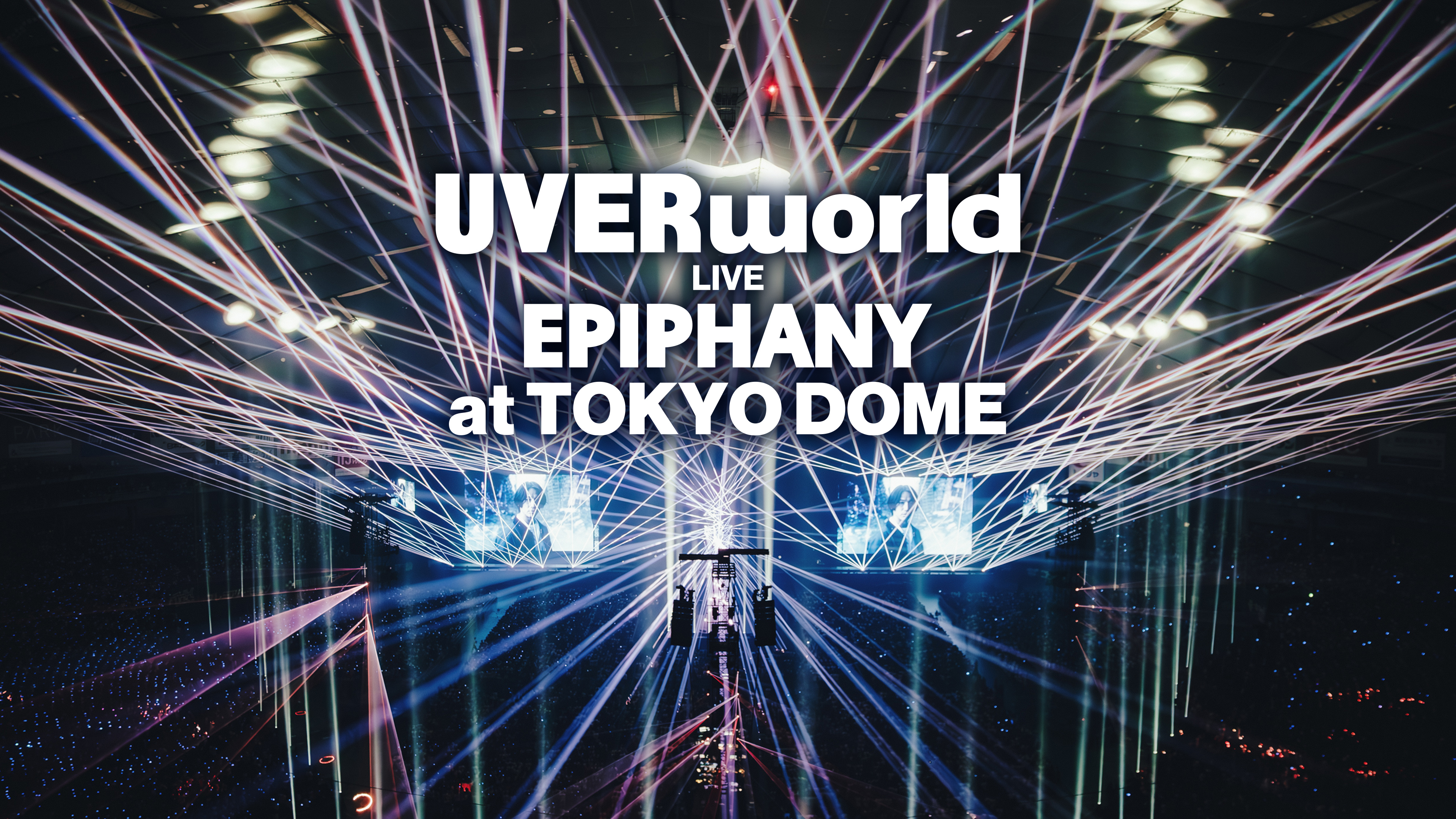 UVERworld LIVE “EPIPHANY” at TOKYO DOME | WOWOWオンデマンド
