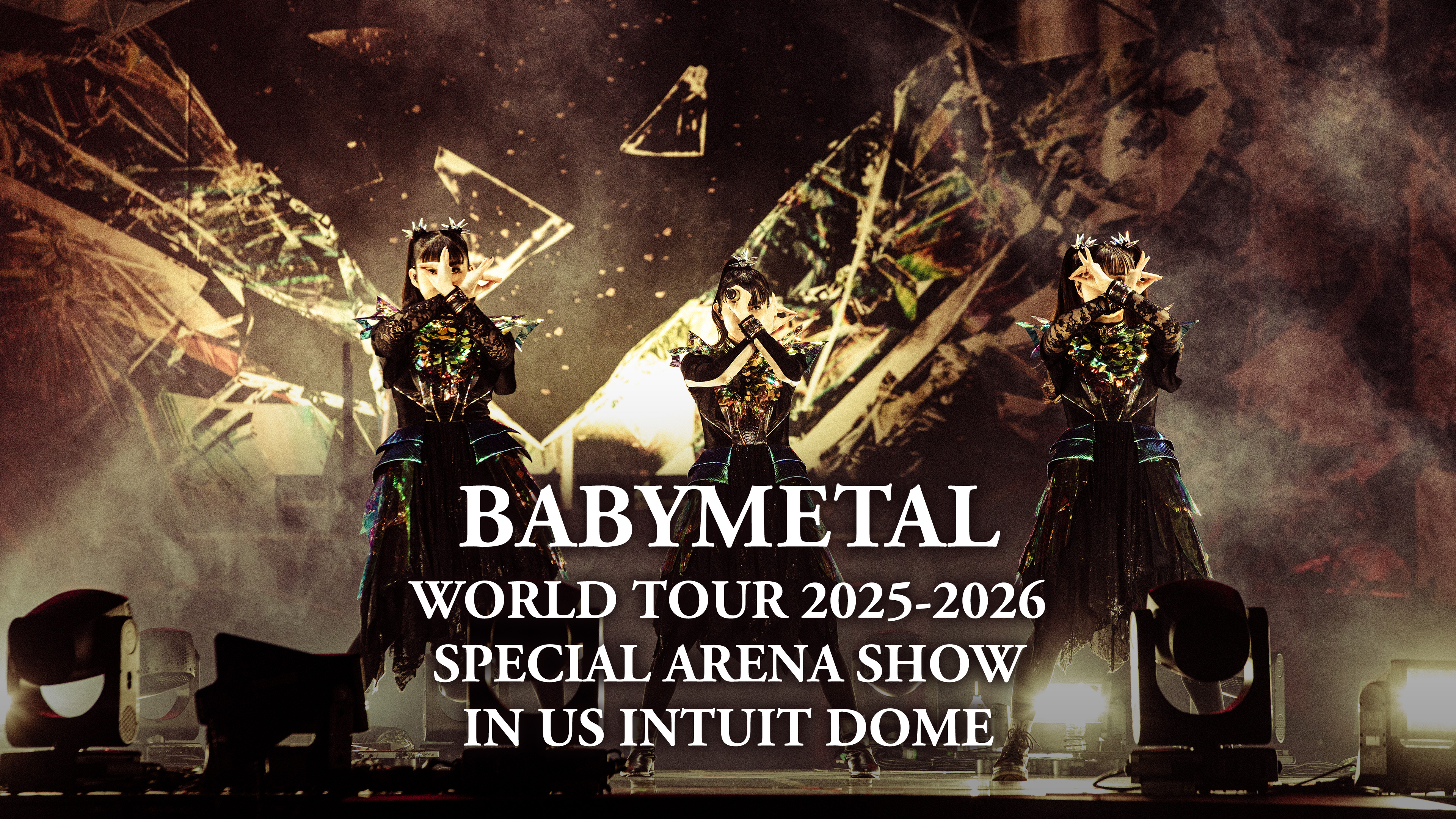 BABYMETAL WORLD TOUR 2025-2026 SPECIAL ARENA SHOW IN US INTUIT