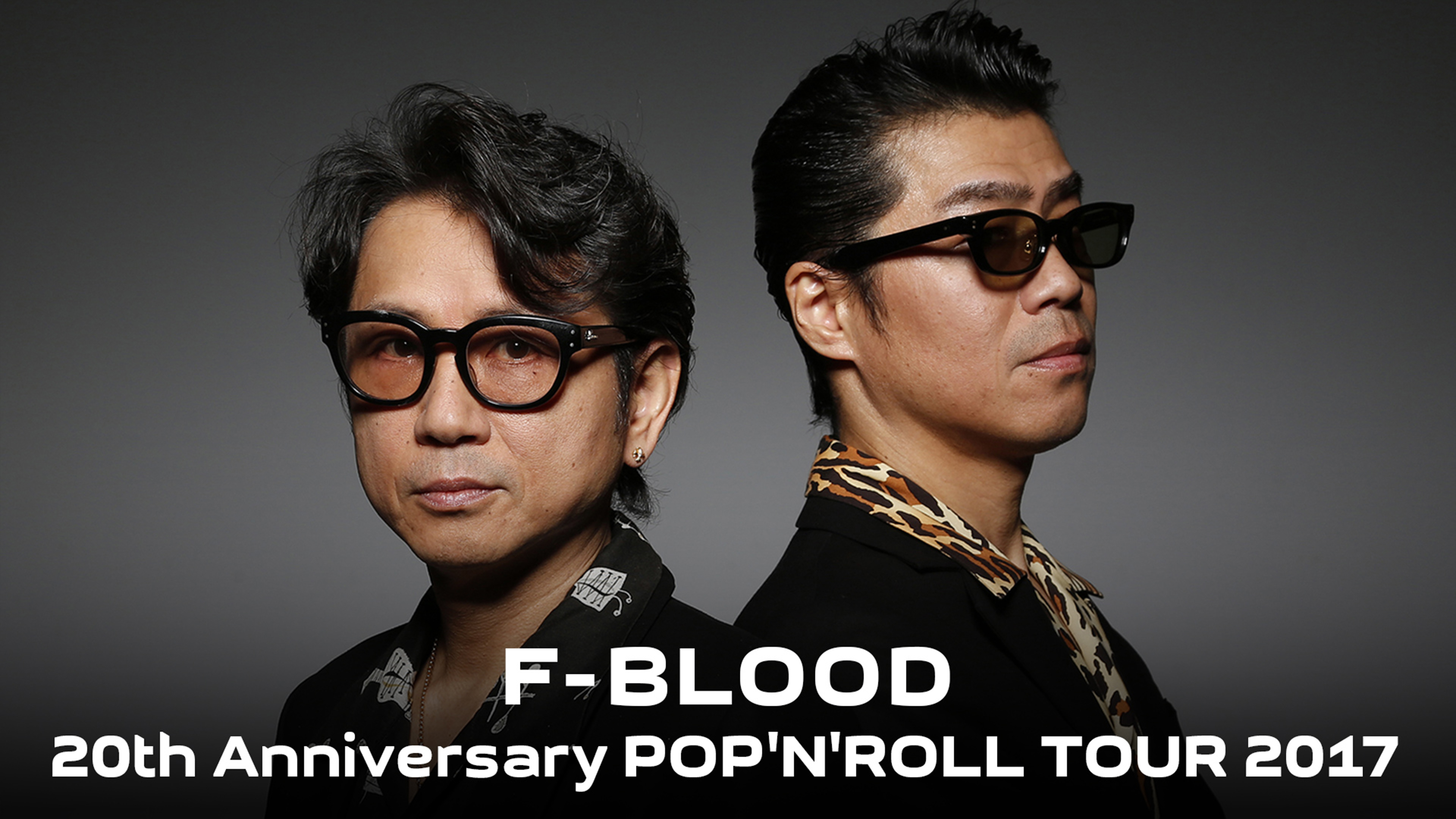 F-BLOOD 20th Anniversary POP'N'ROLL TOUR 2017 | WOWOWオンデマンド