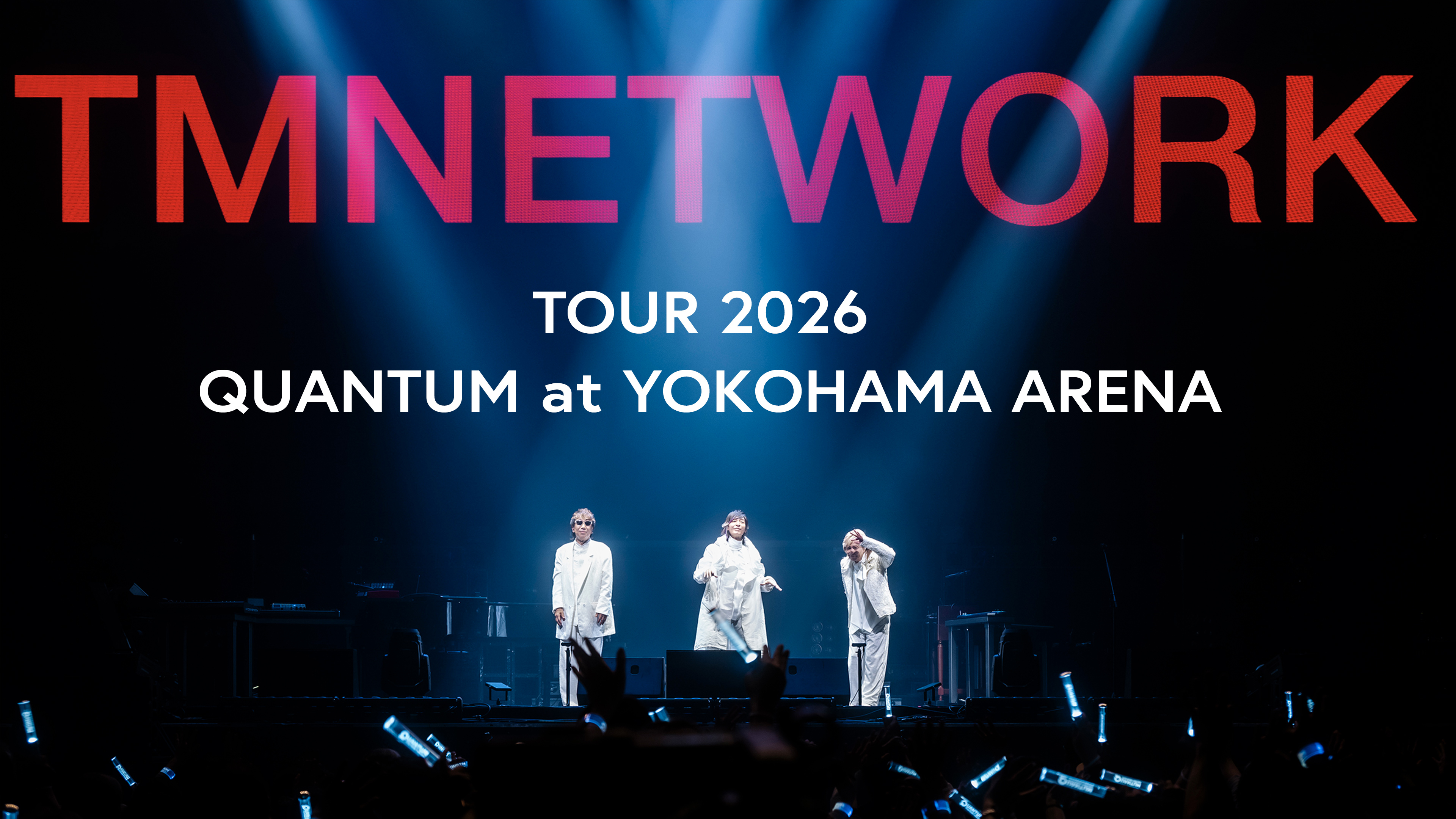 TMNETWORK TOUR 2026 QUANTUM at YOKOHAMA ARENA | WOWOWオンデマンド