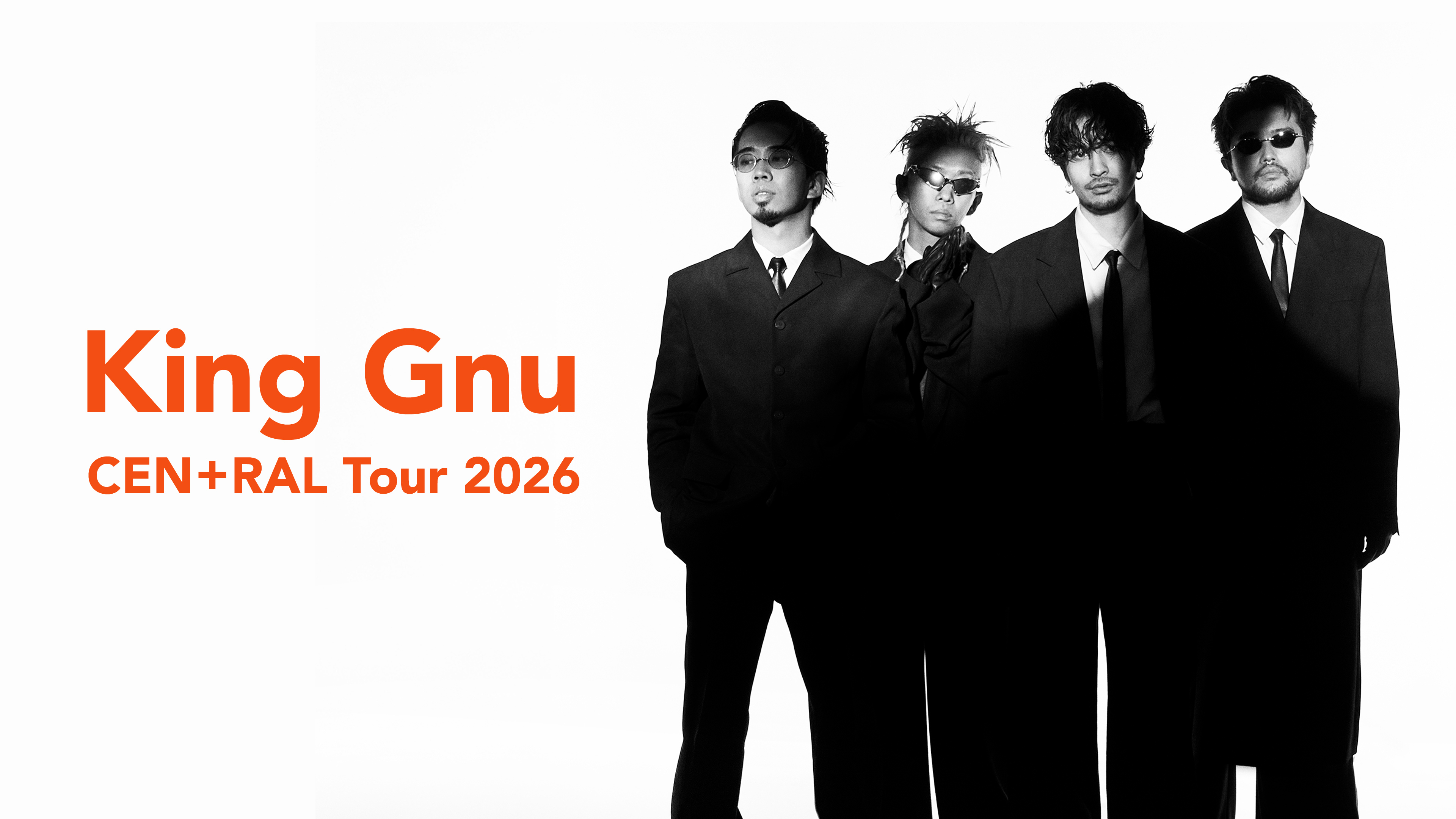 King Gnu CEN＋RAL Tour 2026 生中継！King Gnu CEN＋RAL Tour 2026