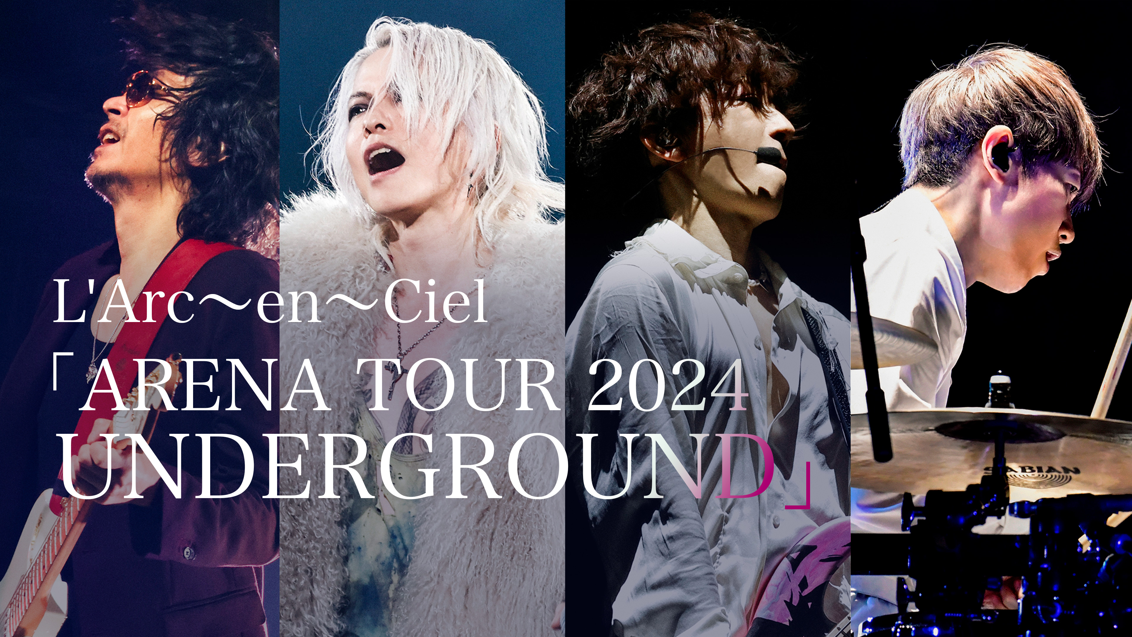 L'Arc ~en~Ciel ARENA どぎつい TOUR 2024 UNDERGROUND L'Arc ~en~Ciel ARENA どぎつい TOUR 2024 UNDERGROUND
